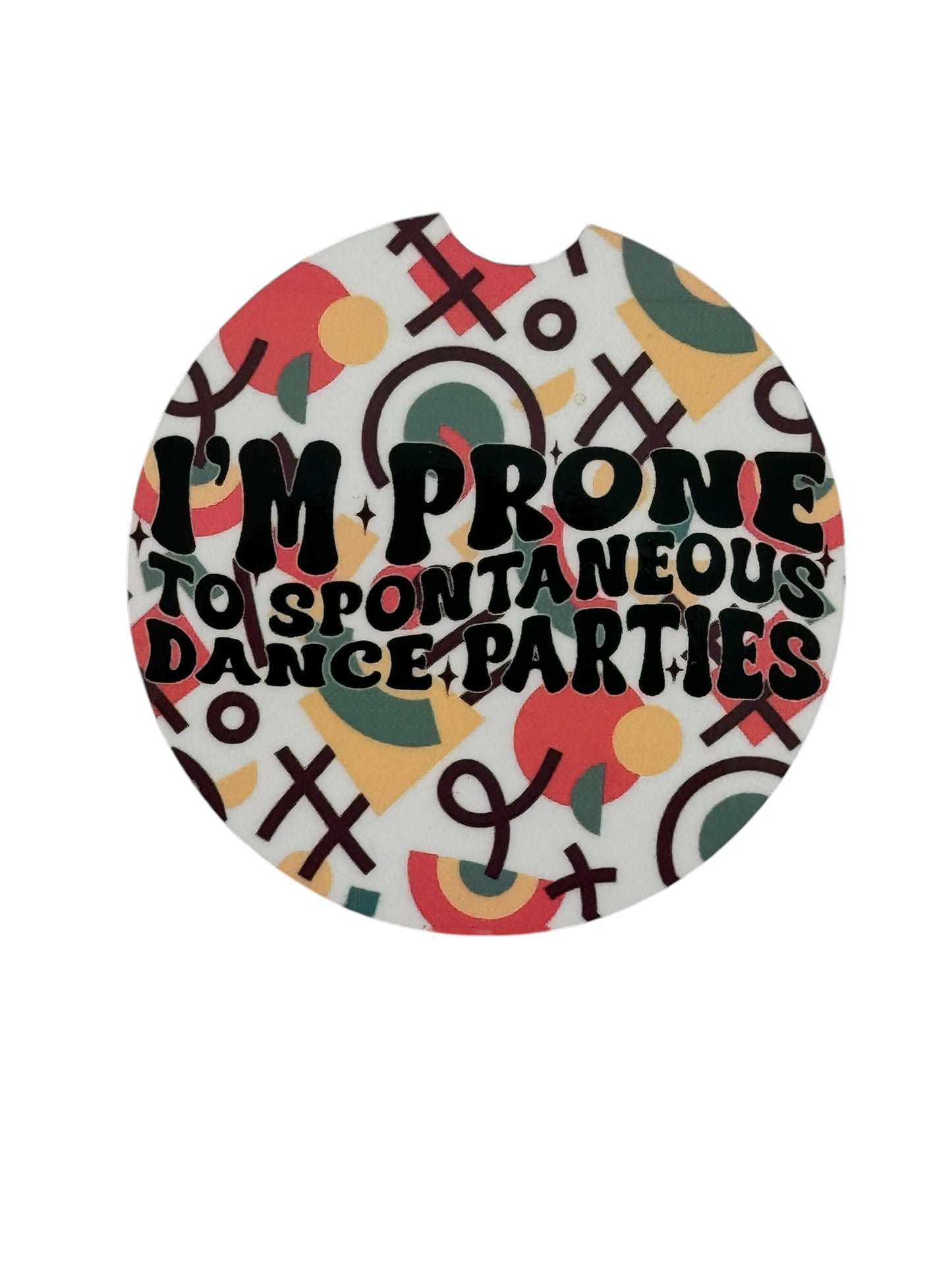 I’m Prone to Spontaneous Dance Parties – Funny Car Coasters