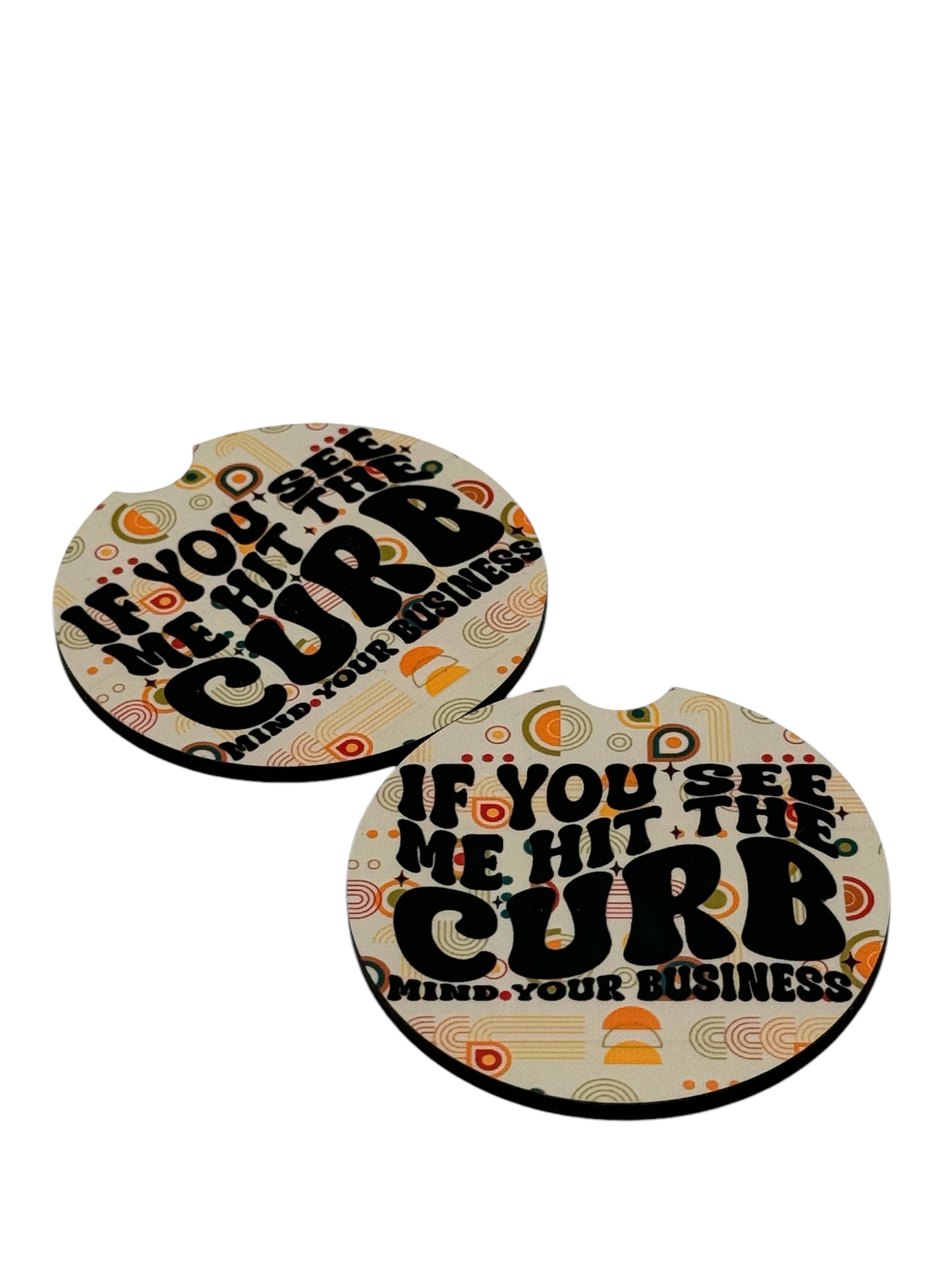 If You See Me Hit the Curb, Mind Your Business – Funny Car Coasters